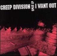 Creep Division / I Want Out/Split