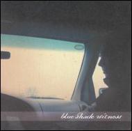 Blue Shade Witness