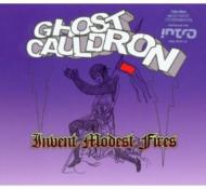 Ghost Cauldron/Invent Modest Fires