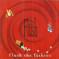 Flush The Fashion