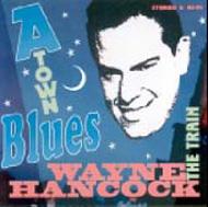Wayne Hancock/A-town Blues