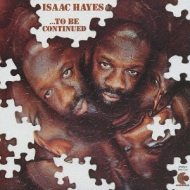 To Be Continued +1紙ジャケット仕様 : Isaac Hayes | HMV&BOOKS