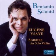 Sonatas For Solo Violin: Benjamin Schmid