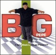Big Pepe/Hey Baby Que Paso