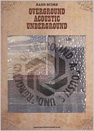 Overground Acoustic Underground: �o���h �X�R�A