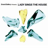 Grand Gallery Presents: Ladys Sings The House