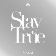 MAKAI/Stay True
