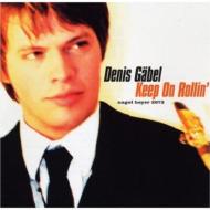 Denis Gabel/Keep On Rollin'