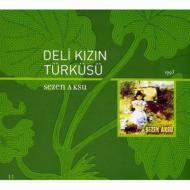 Sezen Aksu 󡦥/Deli Kizin Turkusu