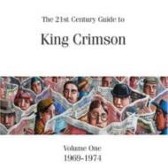 21st Century Guide To King Crimson Vol.1 1969-1974 : King Crimson