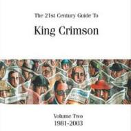 21st Century Guide To King Crimson: Vol.2 : King Crimson 