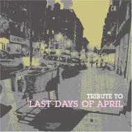 Tribute To Last Days Of April