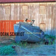 Dean Schmidt/I Know Nothing