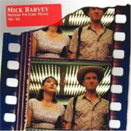 Mick Harvey/Motion Picture Music '94-'05
