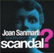 Joan Sanmarti/Scandal?