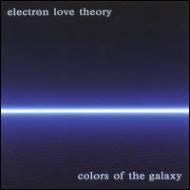 Electron Love Theory/Colors Of The Galaxy