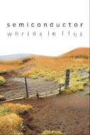 Semiconductor/Worlds In Flux