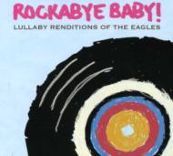 Rockabye Baby: Lullaby Renditions Of Eagles