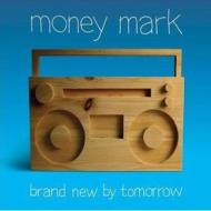 Money Mark/Brand New By Tomorrow