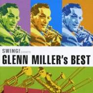 Glenn Miller/Swing Presents Glenn Miller Best