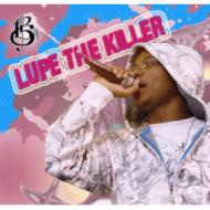 Lupe The Killer