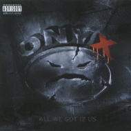 All We Got Iz Us : Onyx | HMV&BOOKS online - UICY-6794