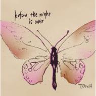 Before The Night Is Over