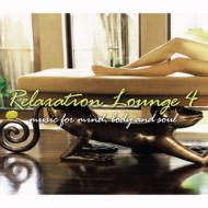 Relaxation Lounge 4 Music For Mind.Body And Soul