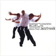 Essential Blue -Dance Floor-Compilation By Ryota Nozaki (Jazztronik)