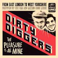 Dirty Diggers/Pleasure Is All Mine