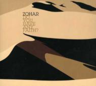 Zohar/Do You Have Any Faith