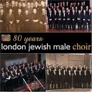 London Jewish Male Choir/80 Years London Jewish Male Choir