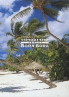 Virtual Trip Tahiti Borabora