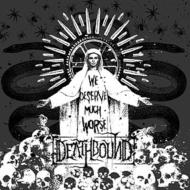 Deathbound/We Deserve Much Worse