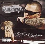 Paul Wall/Get Money Stay True