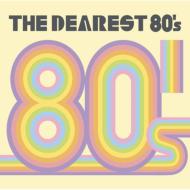The Dearest 80`s