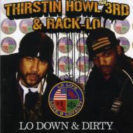 Thirstin HowlIII / Rack Lo/Lo Down Dirty
