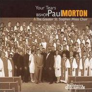 Bishop Paul S Morton / Stephen Mass Choir/Your Tears