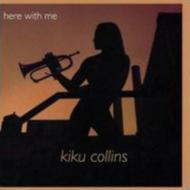 Kiku Collins/Here With Me