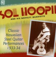 Sol Hoopii / His Novelty Quartette/Classic Hawaiian Steel Guitar 1933-34