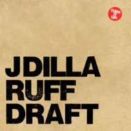 J Dilla (Jay Dee)/Ruff Draft