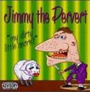 Jimmy The Pervert/My Dirty Little Secret Vol.1