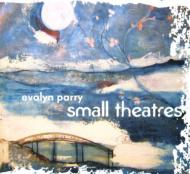 Evalyn Parry/Small Theatres