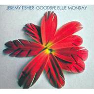 Jeremy Fisher/Goodbye Blue Monday