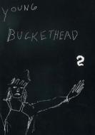 Young Buckethead: Vol.2