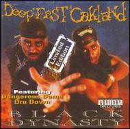 Black Dynasty/Deep East Oakland