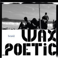 Wax Poetic/Brasil (Digi)
