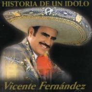 Vicente Fernandez/Historia De Un Idolo Vol.1