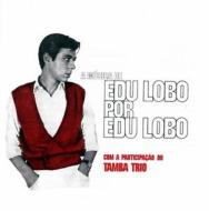 Musica De Edu Lobo Por Edu Lobo Com A Participacao Do Tamba Tr