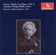 グリーグ（1843-1907）/Piano Works Vol.6： Pompa-baldi +cello Sonata： Mastromatteo(Vc)